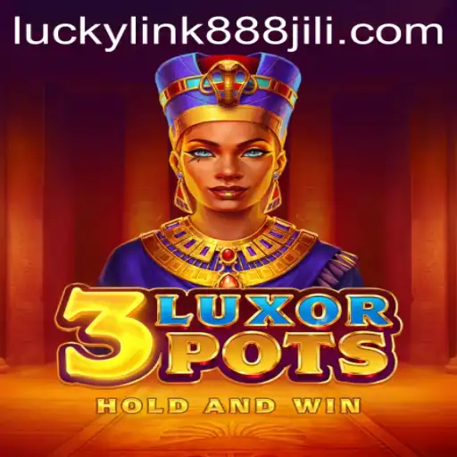 3LuxorPots: Unveiling the Exciting World of Luckylink888
