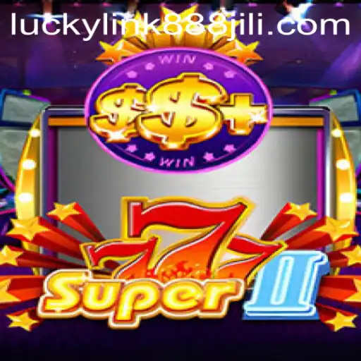 Discover the Thrills of Super777II: A Deep Dive into the Ultimate Luckylink888 Experience