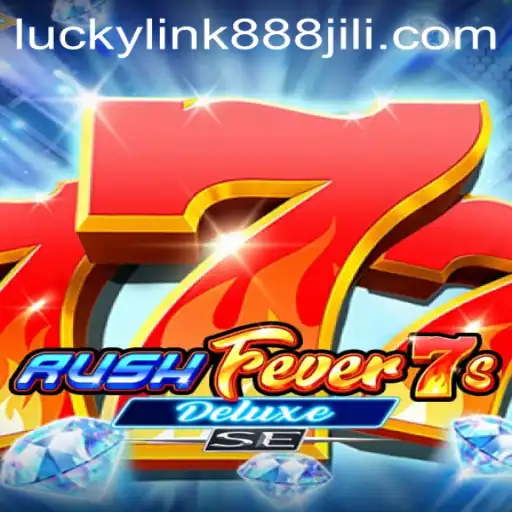 RushFever7sDeluxeSE: A Deep Dive into the Thrilling World of Luckylink888